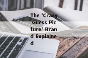 The 'Crazy Guess Picture' Brand Explained