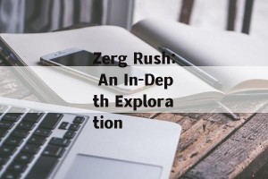 Zerg Rush: An In-Depth Exploration