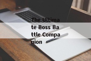 The Ultimate Boss Battle Companion